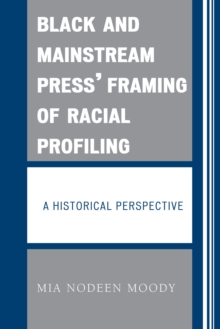 Black and Mainstream Press’ Framing of Racial Profiling: A Historical Perspective
