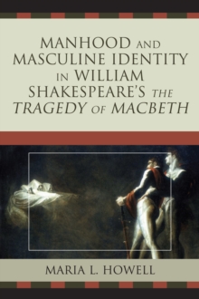 Image for Manhood and Masculine Identity in William Shakespeare's The Tragedy of Macbeth