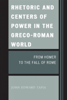 Rhetoric and Centers of Power in the Greco-Roman World