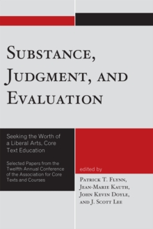 Image for Substance, Judgment, and Evaluation : Seeking the Worth of a Liberal Arts, Core Text Education