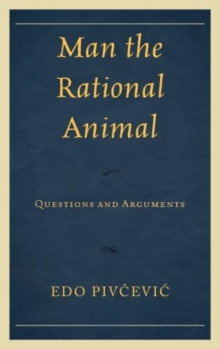 Image for Man the rational animal  : questions and arguments