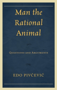 Image for Man the rational animal: questions and arguments