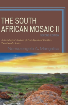 Image for The South African mosaic II: a sociological analysis of post-apartheid conflict, two decades later