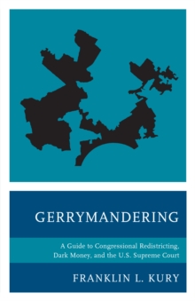Image for Gerrymandering  : a guide to congressional redistricting, dark money, and the U.S. Supreme Court
