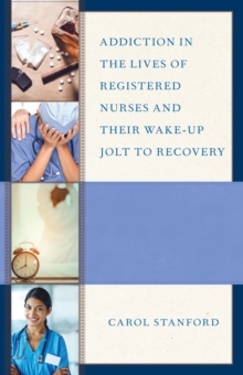 Image for Addiction in the lives of registered nurses and their wake-up jolt to recovery