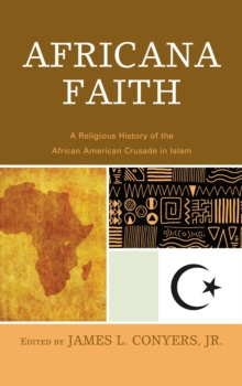 Image for Africana faith: a religious history of the African American crusade in Islam