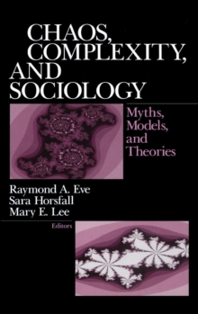 Image for Chaos, complexity, and sociology  : myths, models, and theories