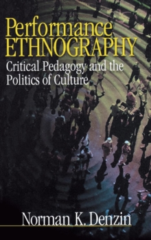 Image for Performance Ethnography : Critical Pedagogy and the Politics of Culture