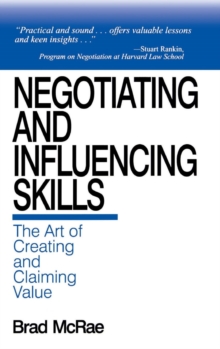 Image for Negotiating and influencing skills  : the art of creating and claiming value