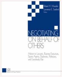 Image for Negotiating on behalf of others  : advice to lawyers, business executives, sports agents, diplomats, politicians, and everybody else