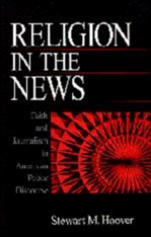 Image for Religion in the news  : faith and journalism in American public discourse