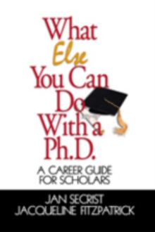 Image for What else can you do with a Phd  : a job-hunters guide for scholars