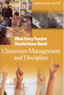 Image for What Every Teacher Should Know About Classroom Management and Discipline