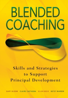 Blended Coaching: Skills and Strategies to Support Principal Development