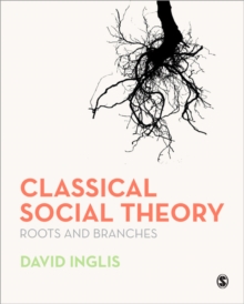 Image for Classical social theory  : roots and branches