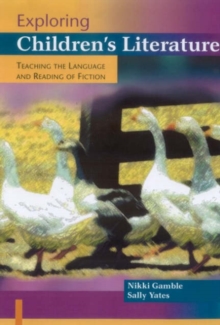 Image for Exploring children's literature  : teaching the language and reading of fiction