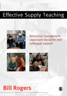 Image for Effective supply teaching  : behaviour management, classroom discipline and colleague support
