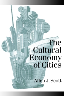 Image for The cultural economy of cities  : essays on the geography of image-producing industries