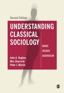 Image for Understanding classical sociology  : Marx, Weber, Durkheim
