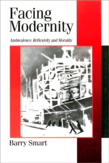 Image for Facing modernity  : ambivalence, reflexivity and morality