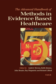 Image for The Advanced Handbook of Methods in Evidence Based Healthcare