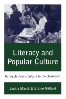 Image for Literacy and popular culture  : using children's culture in the classroom