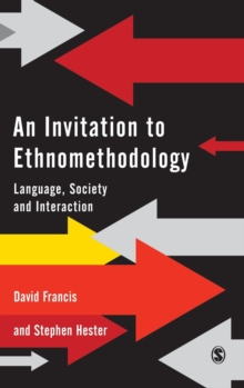 An Invitation to Ethnomethodology: Language, Society and Interaction