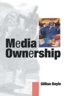 Image for Media ownership  : the economics and politics of convergence and concentration in the UK and European media