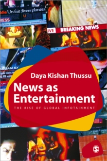 News as Entertainment: The Rise of Global Infotainment