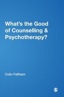 Image for What's the good of counselling & psychotherapy?  : the benefits explained