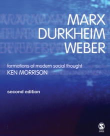 Image for Marx, Durkheim, Weber  : formations of modern social thought