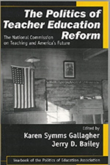 Image for The Politics of Teacher Education Reform : The National Commission on Teaching and America's Future