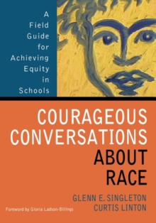 Image for Courageous conversations about race  : a field guide for attaining equity in schools