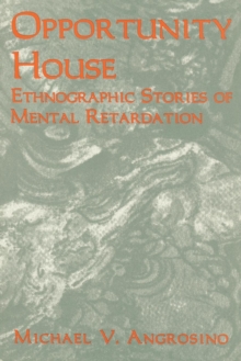 Image for Opportunity house  : ethnographic stories of mental retardation