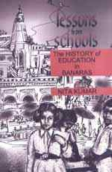 Image for Lessons from schools  : the history of education in Banaras