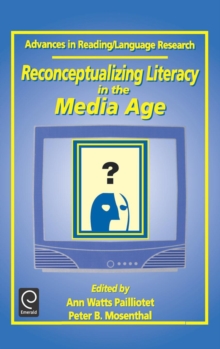 Image for Reconceptualizing Literacy in the Media Age