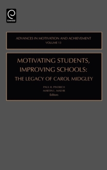 Image for Motivating students, improving schools  : the legacy of Carol Midgley