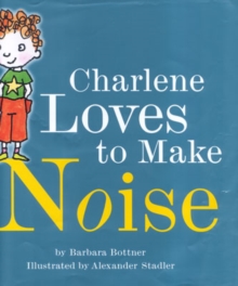 Image for Charlene loves to make noise