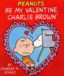 Image for Be My Valentine, Charlie Brown