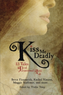 Image for Kiss me deadly  : 13 tales of paranormal love