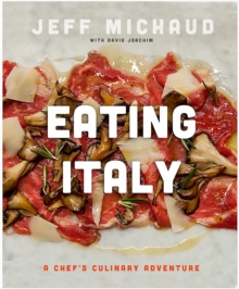 Image for Eating Italy : A Chef's Culinary Adventure