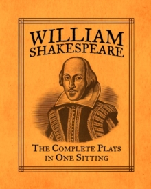 Image for William Shakespeare : The Complete Plays in One Sitting