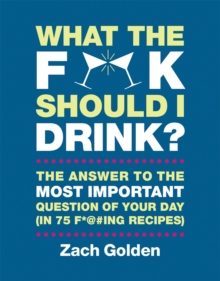 What the F*@# Should I Drink?