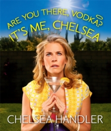 Image for Are You There, Vodka? It's Me, Chelsea