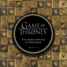 Game of Thrones: The Noble Houses of Westeros: Seasons 1-5