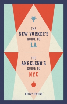 The New Yorker's Guide to LA, The Angeleno's Guide to NYC