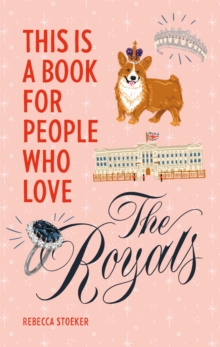 Image for This Is a Book for People Who Love the Royals