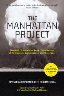 Image for The Manhattan Project  : the birth of the atomic bomb in the words of its creators, eyewitnesses, and historians