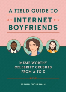 A Field Guide to Internet Boyfriends