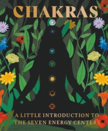 Chakras: A Little Introduction to the Seven Energy Centers